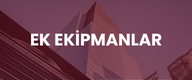 EK EKİPMANLAR